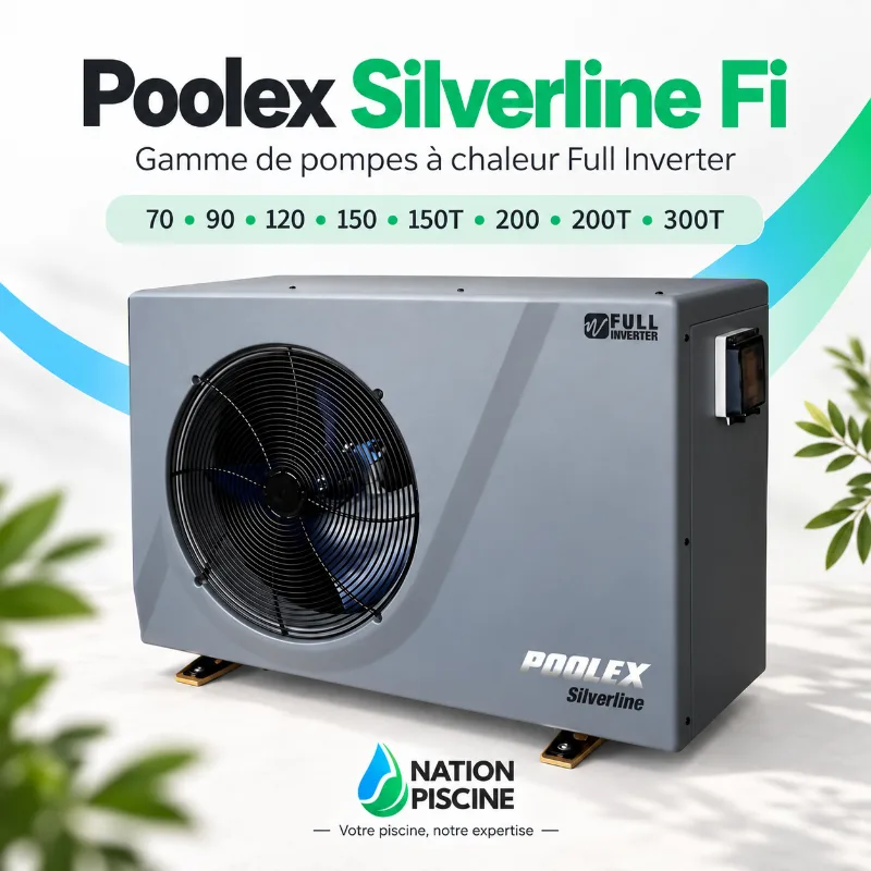 Pompe à chaleur piscine Poolex Silverline Fi – présentation de la gamme Full Inverter avec les versions 70, 90, 120, 150, 150T, 200, 200T et 300T
